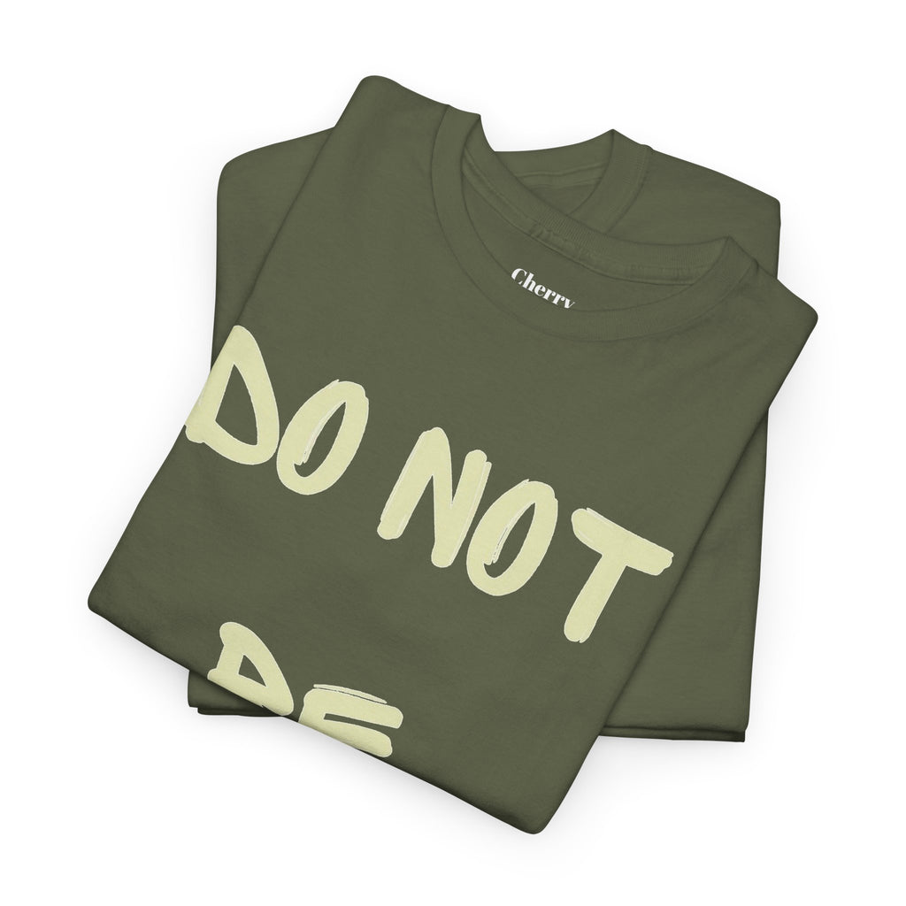 Do not be afraid ~ t-shirt